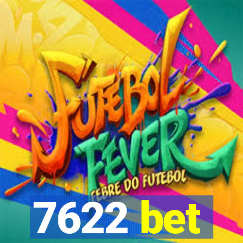 7622 bet